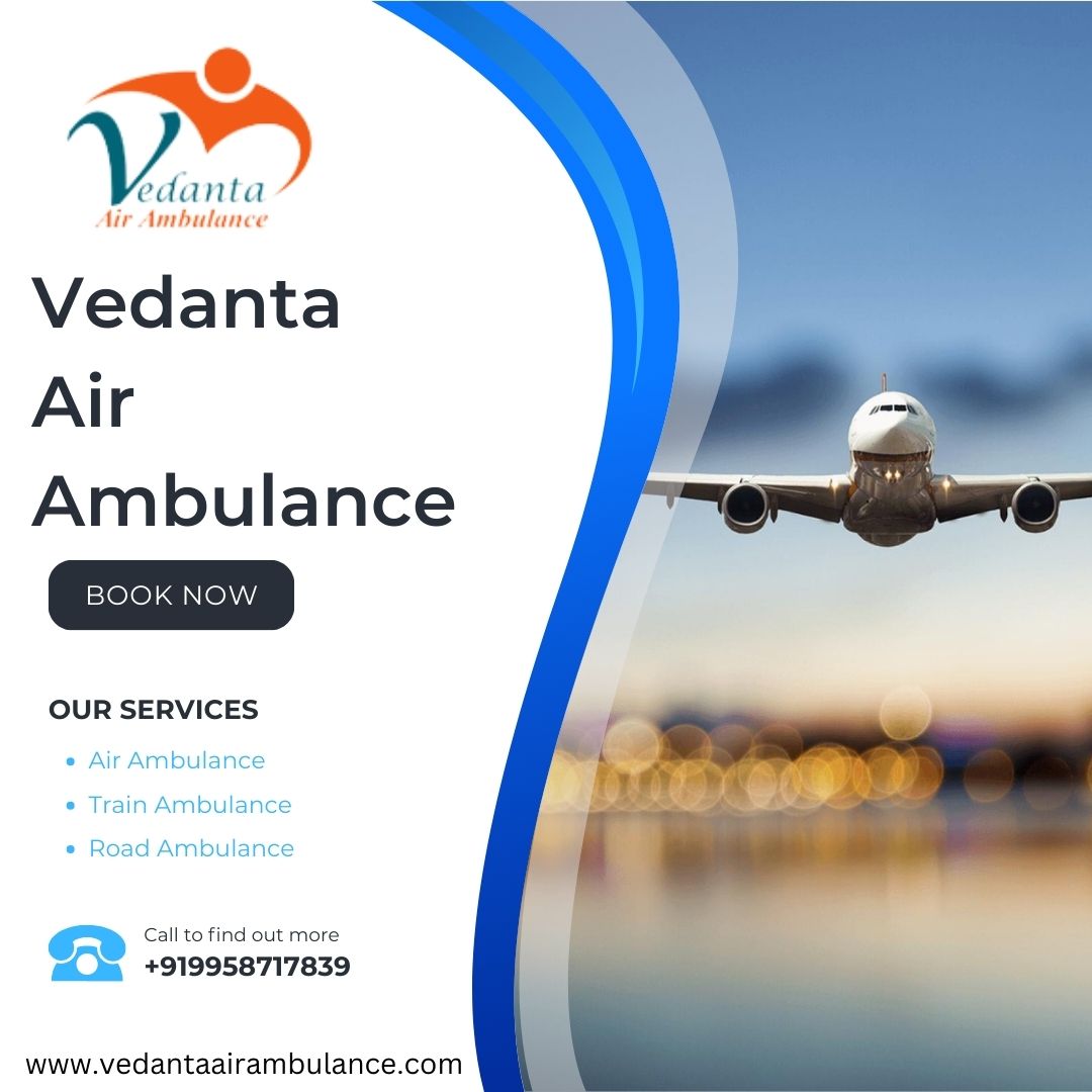Obtain Vedanta Air Ambulance from Kolkata for Secure Patient Transfer Service - photo