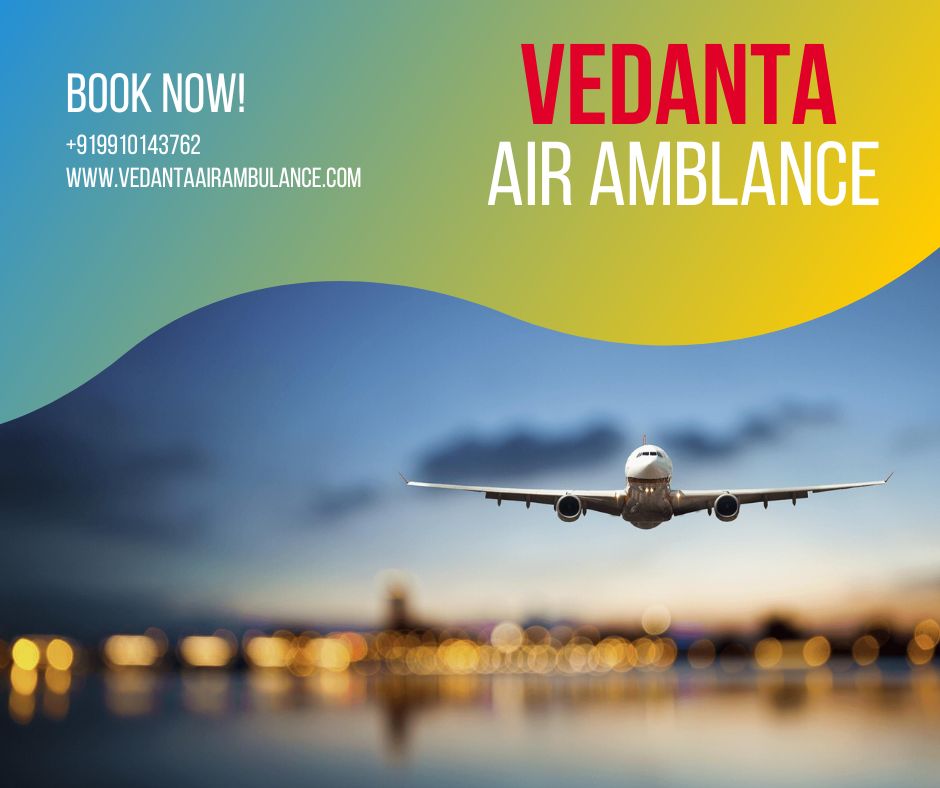 Vedanta Air Ambulance in Guwahati – Easy and Credible  - photo